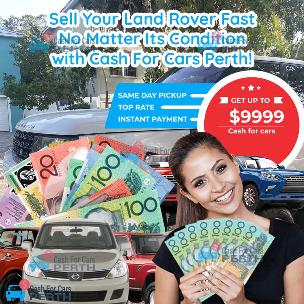 Sell-Your-Land-Rover-Fast-No-Matter-Its-Condition-with-Cash-For-Cars-Perth!