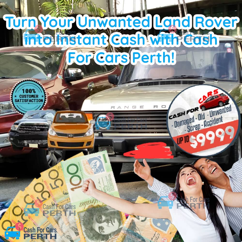 Turn-Your-Unwanted-Land-Rover-into-Instant-Cash-with-Cash-For-Cars-Perth!