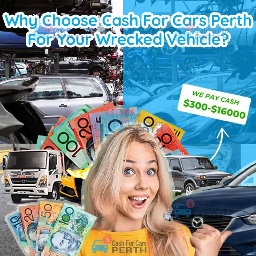 Why-Choose-Cash-For-Cars-Perth-For-Your-Wrecked-Vehicle