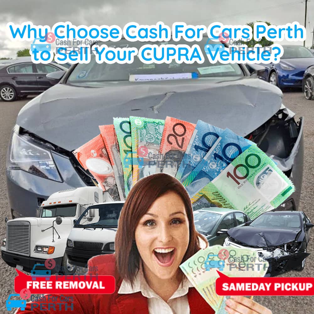 Why-Choose-Cash-For-Cars-Perth-to-Sell-Your-CUPRA-Vehicle