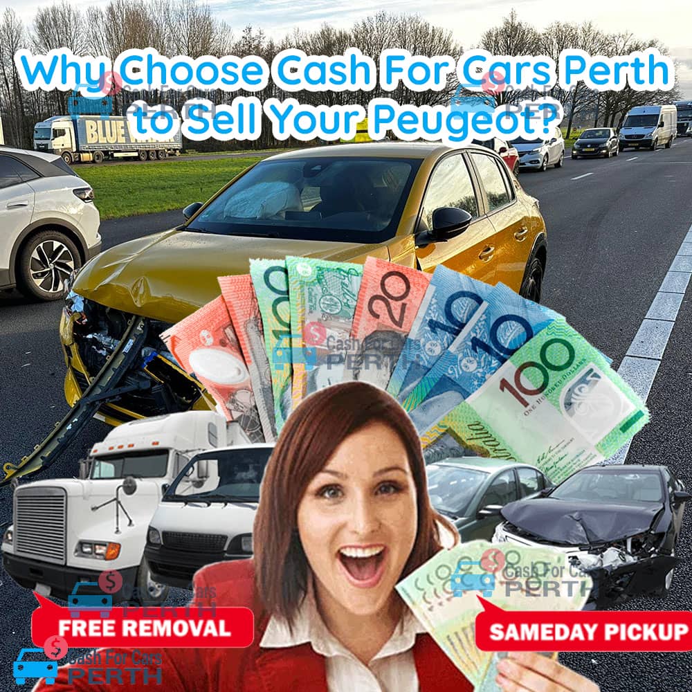 Why-Choose-Cash-For-Cars-Perth-to-Sell-Your-Peugeot