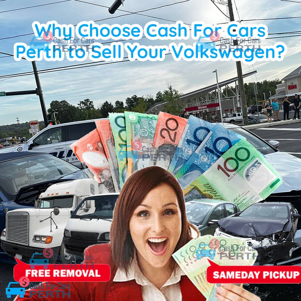 Why-Choose-Cash-For-Cars-Perth-to-Sell-Your-Volkswagen