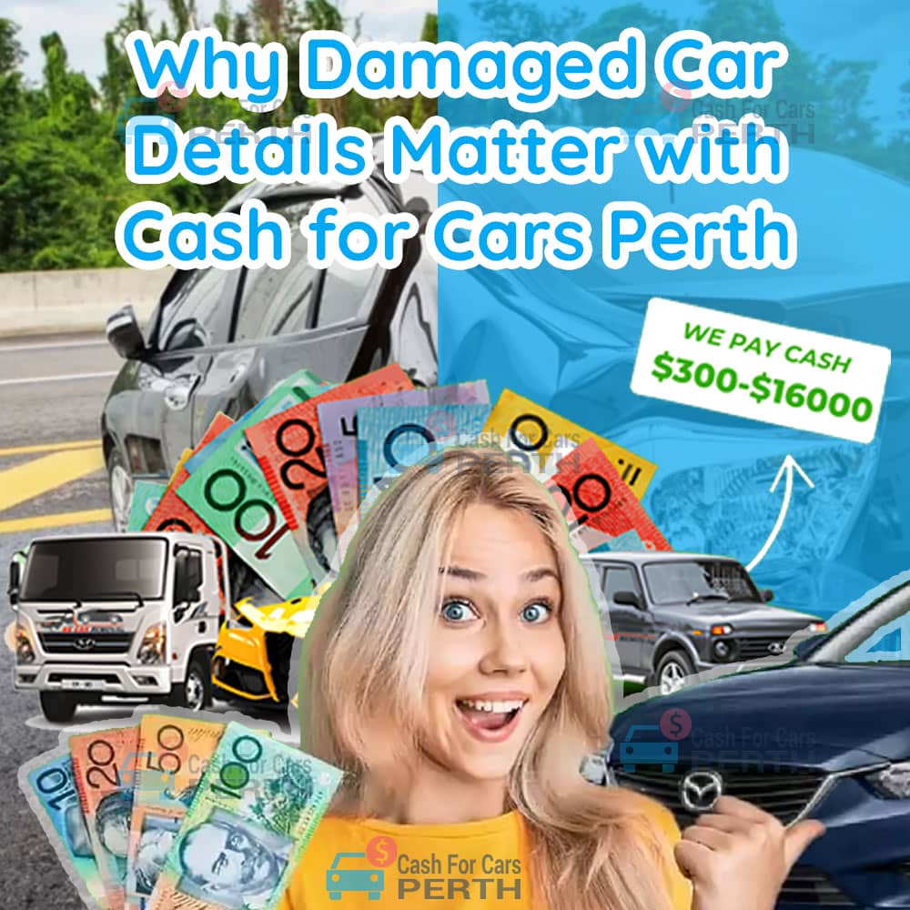 Why-Damaged-Car-Details-Matter-with-Cash-for-Cars-Perth