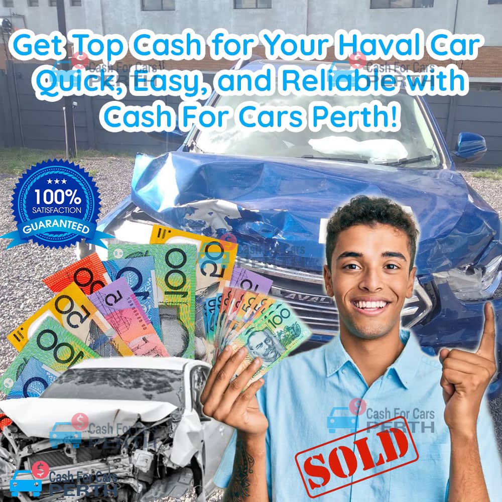 Get-Top-Cash-for-Your-Haval-Car-Quick,-Easy,-and-Reliable-with-Cash-For-Cars-Perth!