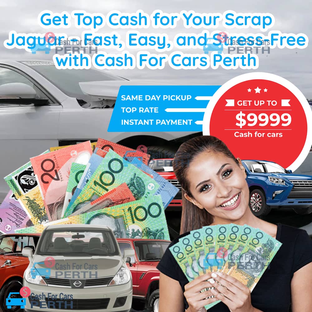 Get-Top-Cash-for-Your-Scrap-Jaguar-Fast,-Easy,-and-Stress-Free-with-Cash-For-Cars-Perth