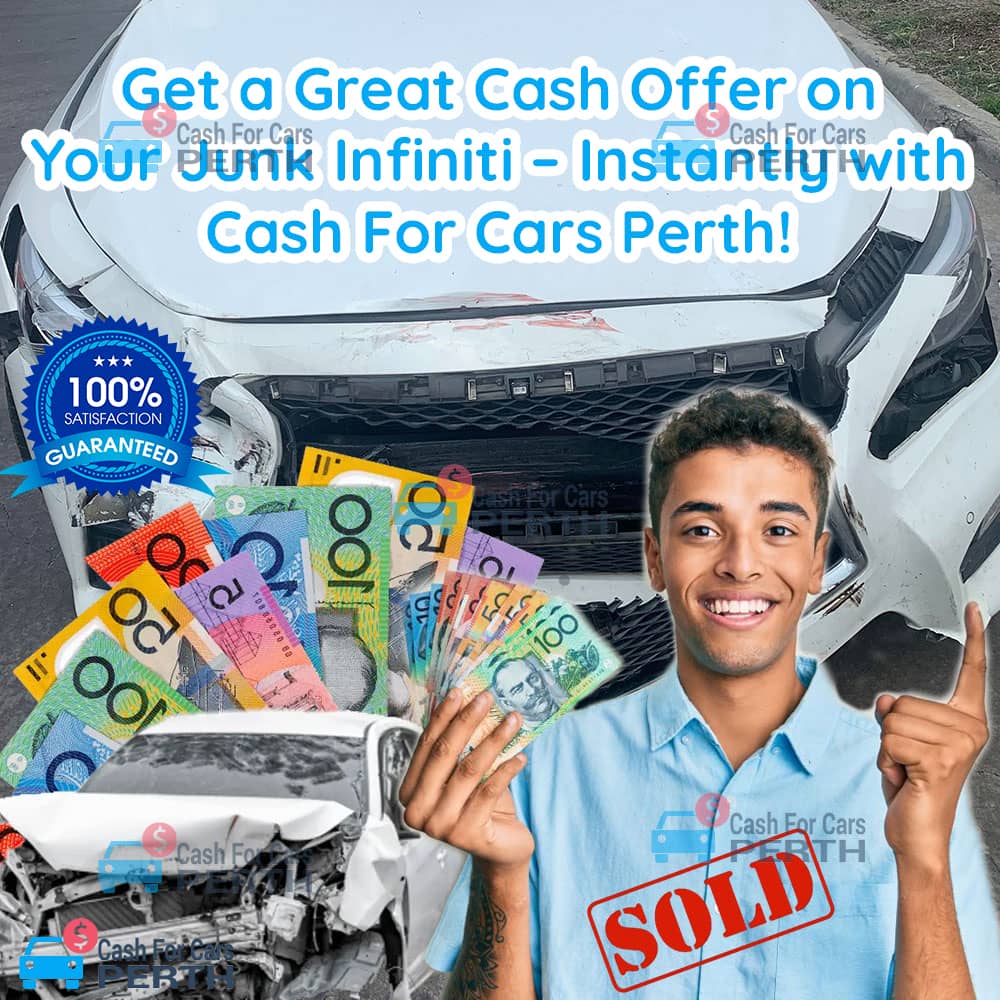 Get-a-Great-Cash-Offer-on-Your-Junk-Infiniti-Instantly-with-Cash-For-Cars-Perth!