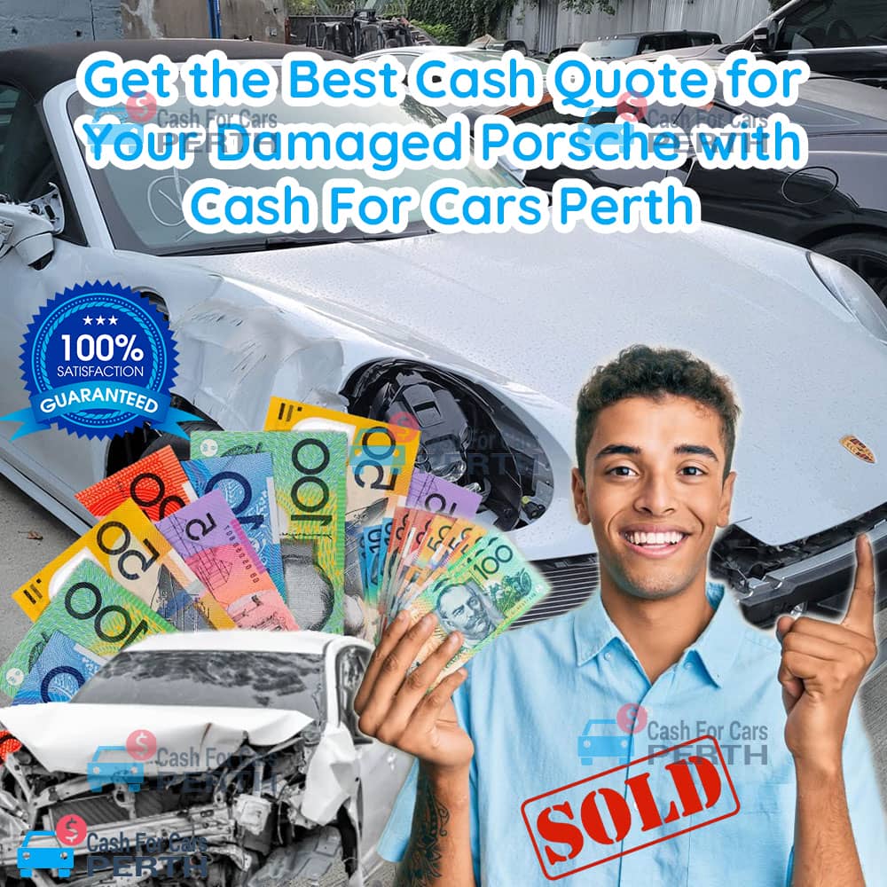 Get-the-Best-Cash-Quote-for-Your-Damaged-Porsche-with-Cash-For-Cars-Perth