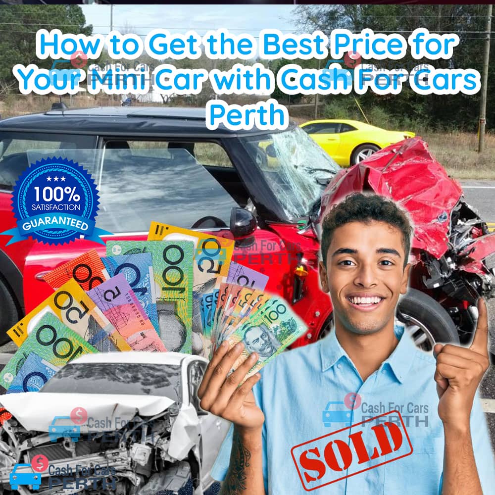 How-to-Get-the-Best-Price-for-Your-Mini-Car-with-Cash-For-Cars-Perth