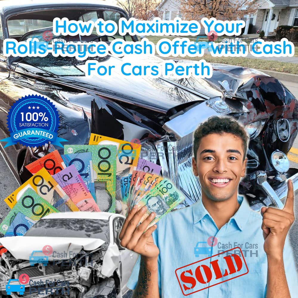 How-to-Maximize-Your-Rolls-Royce-Cash-Offer-with-Cash-For-Cars-Perth