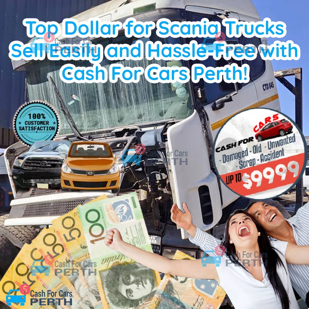 Top-Dollar-for-Scania-Trucks-Sell-Easily-and-Hassle-Free-with-Cash-For-Cars-Perth!