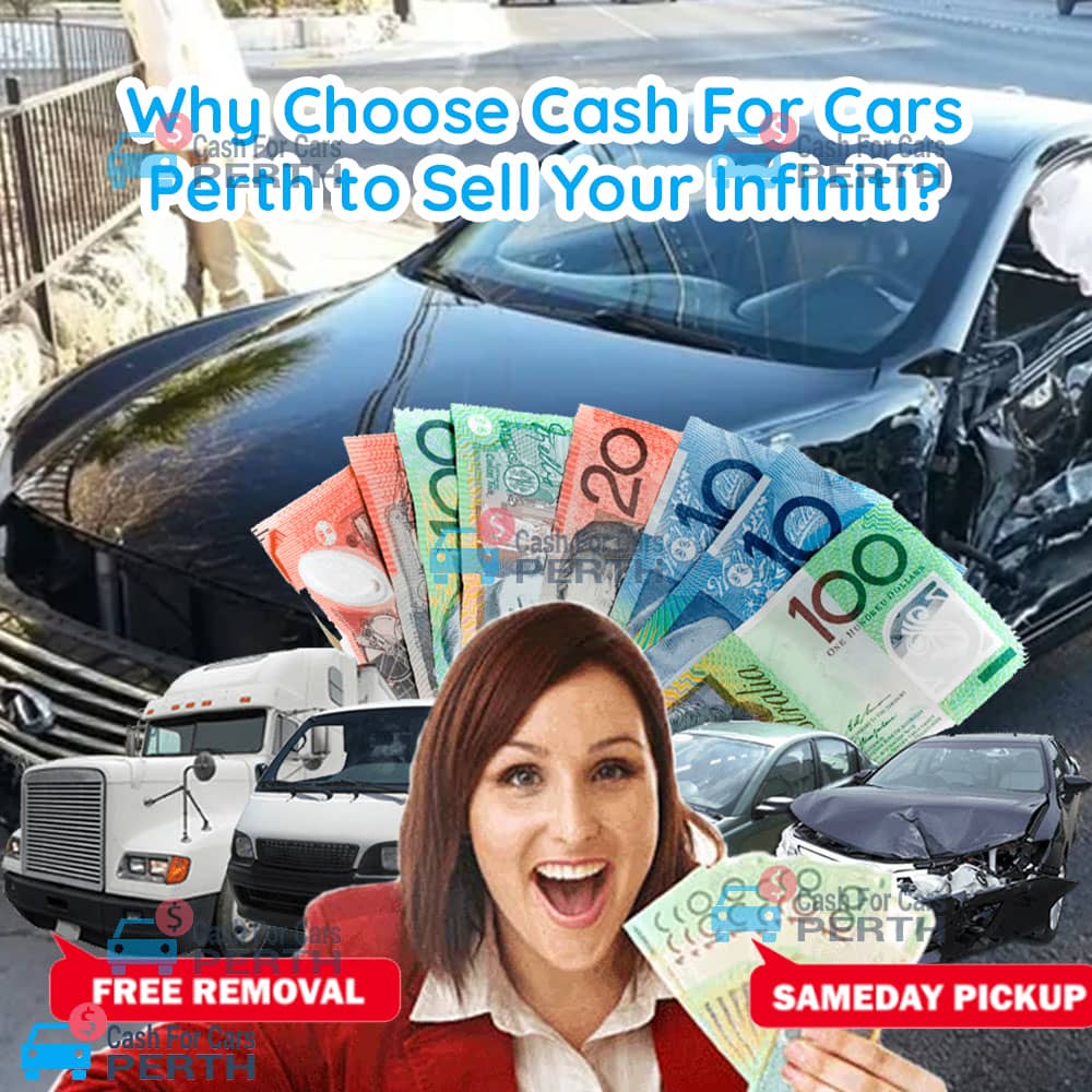 Why-Choose-Cash-For-Cars-Perth-to-Sell-Your-Infiniti