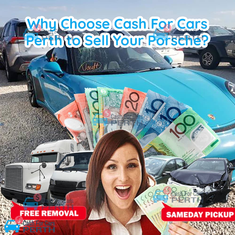 Why-Choose-Cash-For-Cars-Perth-to-Sell-Your-Porsche