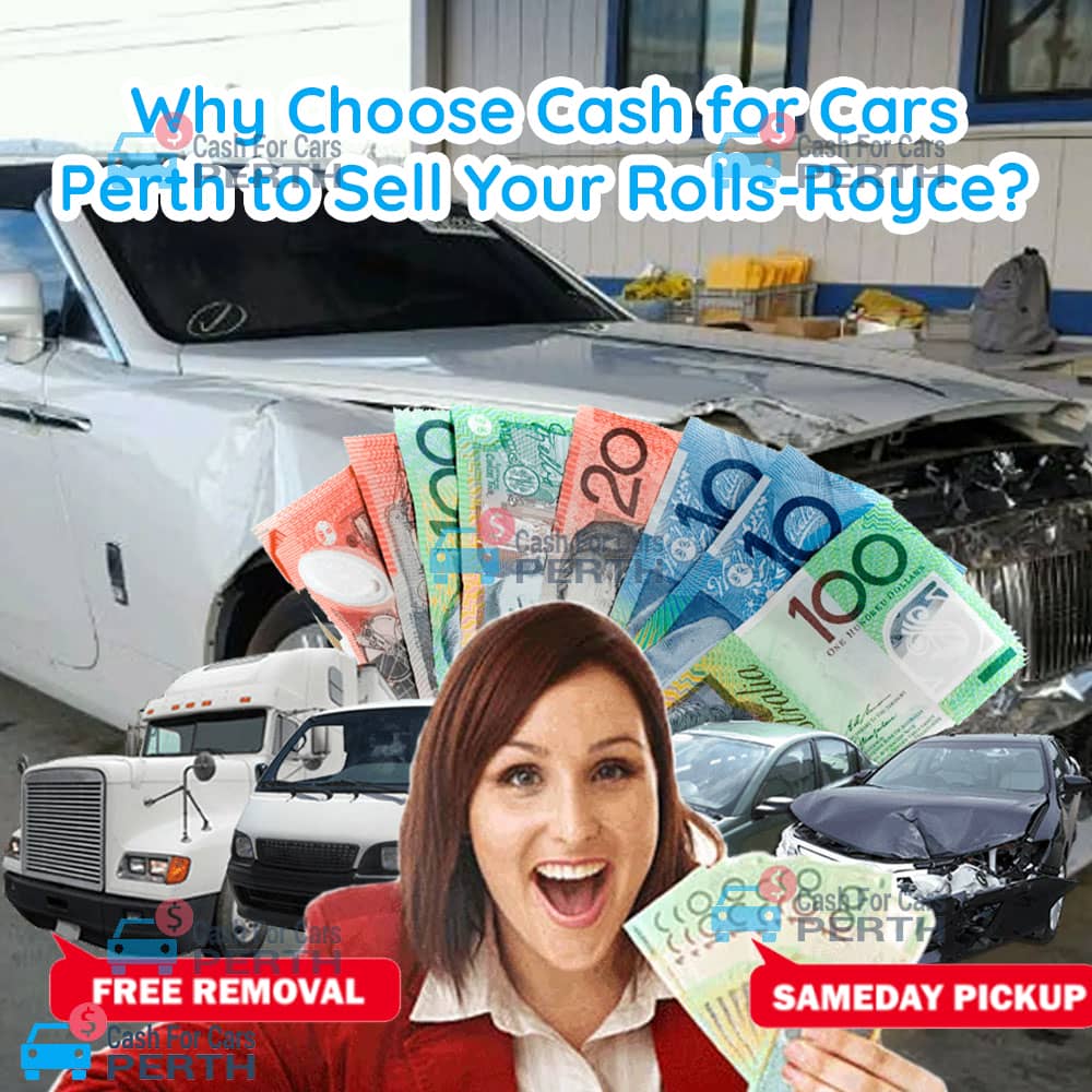 Why-Choose-Cash-for-Cars-Perth-to-Sell-Your-Rolls-Royce